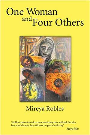 One Woman and Four Others de Mireya Robles