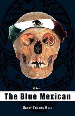 The Blue Mexican de Danny Thomas Ruiz