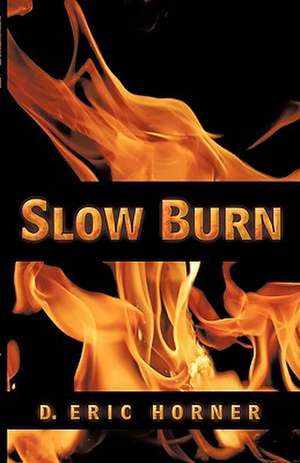 Slow Burn de D. Eric Horner