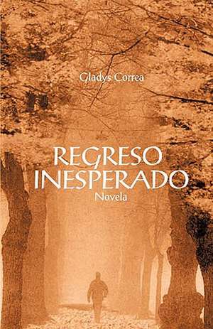 Regreso Inesperado de Gladys Correa