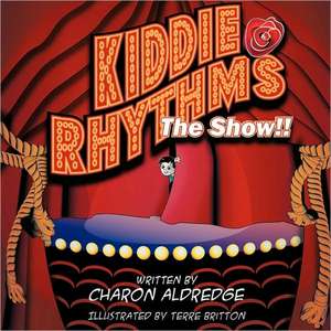 Kiddie Rhythms the Show de Aldredge Charon Aldredge