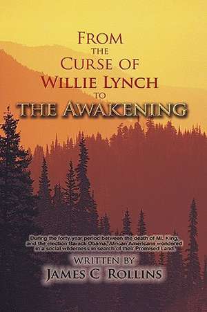 From the Curse of Willie Lynch to the Awakening de Rollins, James C.