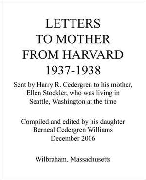 Letters to Mother from Harvard 1937-1938 de Cedergren Williams Berneal Cedergren Williams