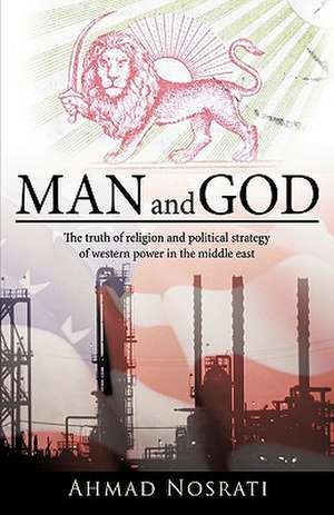 Man and God de Nosrati Ahmad Nosrati