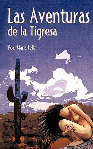 Las Aventuras de La Tigresa de Feliz Maria Feliz