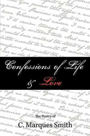 Confessions of Life & Love de Marques Smith C. Marques Smith