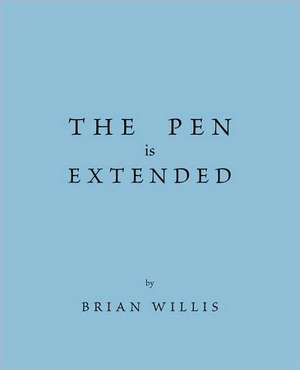 The Pen Is Extended de Willis Brian Willis