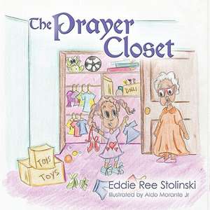 The Prayer Closet de Eddie Ree Stolinski