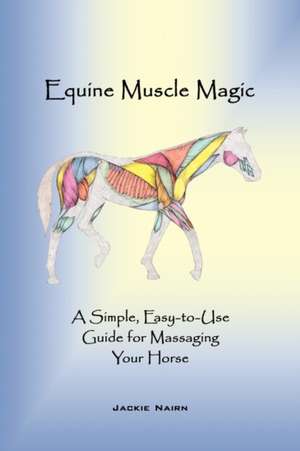 Equine Muscle Magic de Nairn Jackie Nairn