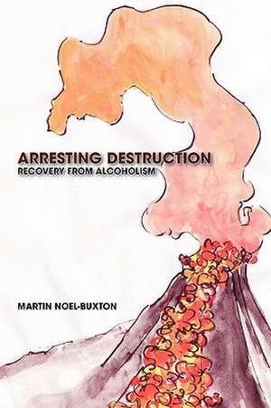 Arresting Destruction de Noel-Buxton, Martin