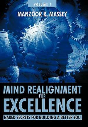 Mind Realignment for Excellence Vol. 1 de Manzoor R. Massey