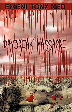 Daybreak Massacre de Emeni Tony Ned