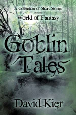 Goblin Tales de Kier David Kier