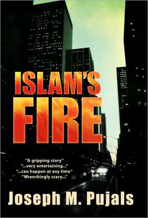 Islam's Fire de Joseph M. Pujals