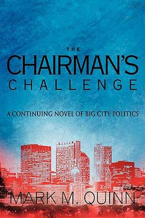 The Chairman's Challenge de Mark M. Quinn