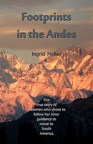 Footprints in the Andes de Ingrid Heller