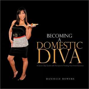 Becoming a Domestic Diva de Danielle Bowers