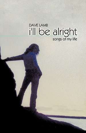 I'll Be Alright de Dave Lamb