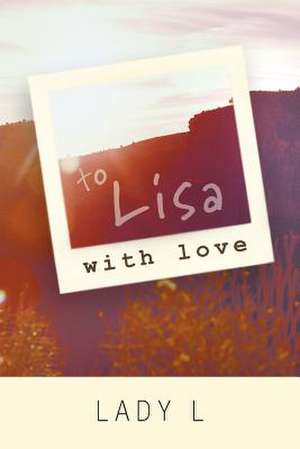 To Lisa with Love de Lady L