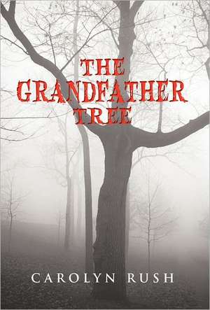 The Grandfather Tree de Carolyn Rush