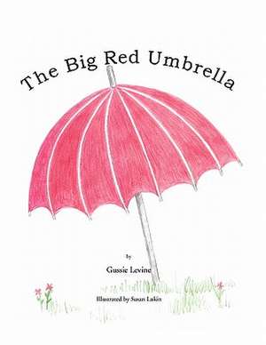 The Big Red Umbrella de Gussie Levine