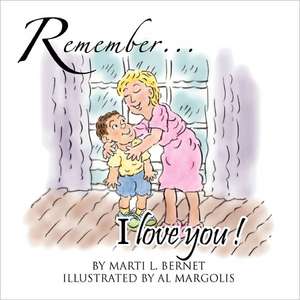 Remember...I Love You! de Marti L. Bernet