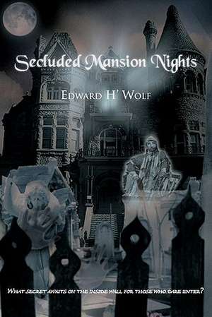 Secluded Mansion Nights de Edward H' Wolf