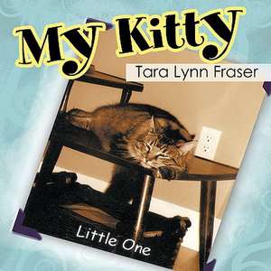 My Kitty de Tara Lynn Fraser