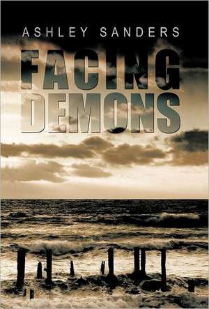 Facing Demons de Ashley Sanders