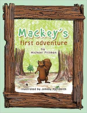 Mackey's First Adventure de Michael Pittman