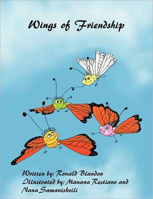 Wings of Friendship de Ronald Blandon