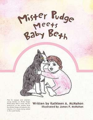 Mister Pudge Meets Baby Beth de Kathleen A. McMahon