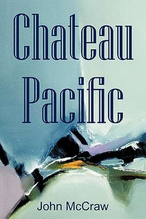 Chateau Pacific de John McCraw