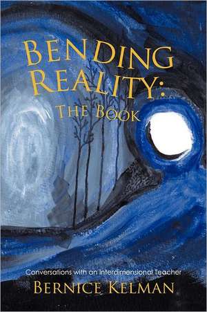 Bending Reality de Bernice Kelman