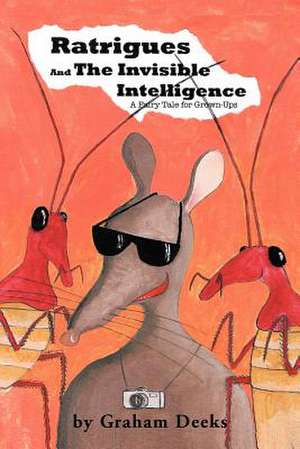 Ratrigues and the Invisible Intelligence de Graham Deeks