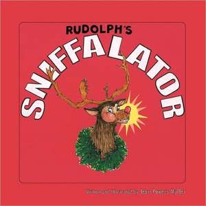 Rudolph's Sniffalator de Jean Powers Muller