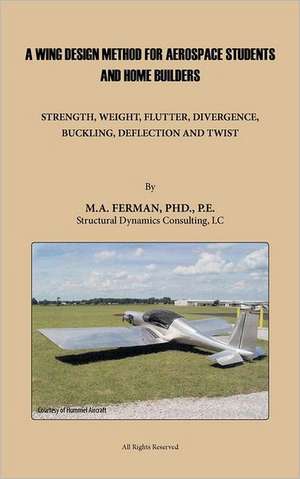 A Wing Design Method for Aerospace Students and Home Builders de M. A. Ferman Phd Pe