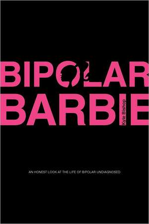 Bipolar Barbie de Kyle Bishop