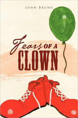 Fears of a Clown de John Bruno