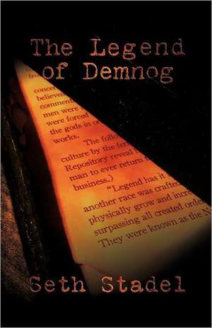 The Legend of Demnog de Seth Stadel