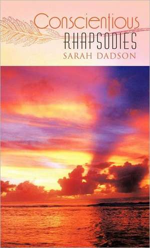 Conscientious Rhapsodies de Sarah Dadson