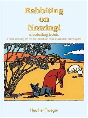 Rabbiting on Nowingi - A Coloring Book de Heather Traeger