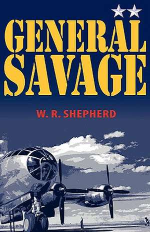 General Savage de W. Richard Shepherd