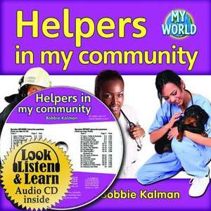 Helpers in My Community [With CD (Audio)]: An Inspirational Memoir de Bobbie Kalman