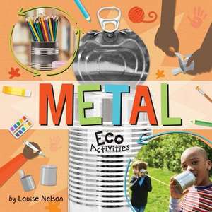 Metal Eco Activities de Louise Nelson