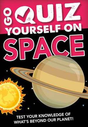 Go Quiz Yourself on Space de Izzi Howell