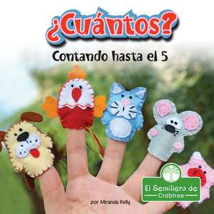 ¿Cuántos? Contando Hasta El 5 (How Many? Counting to 5) de Miranda Kelly