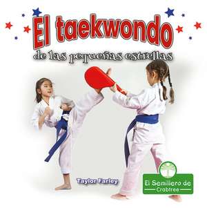 El Taekwondo de Las Pequeñas Estrellas (Little Stars Taekwondo) de Taylor Farley