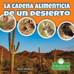 La Cadena Alimenticia de Un Desierto (Food Chain in a Desert) de Alan Walker