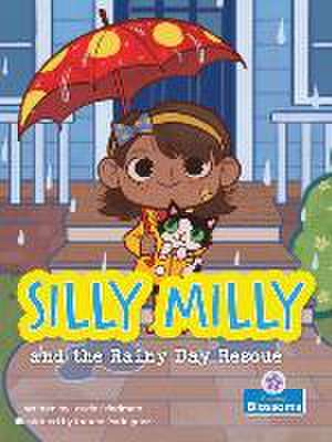 Silly Milly and the Rainy Day Rescue de Laurie Friedman